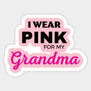 I WEAR PINK FOR MY GRANDMA Sticker